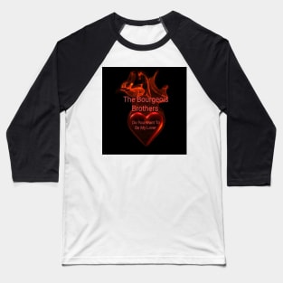 Do You Want To Be My Lover Baseball T-Shirt
